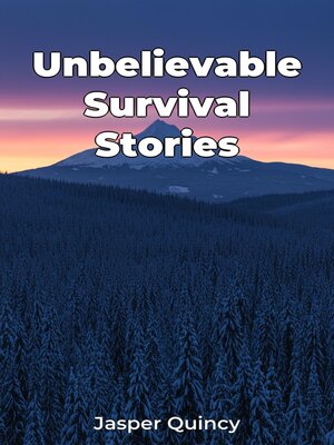 cover image of Unbelievable Survival Stories